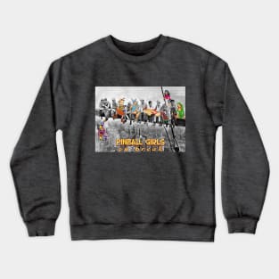 Pinball Girls on break Crewneck Sweatshirt